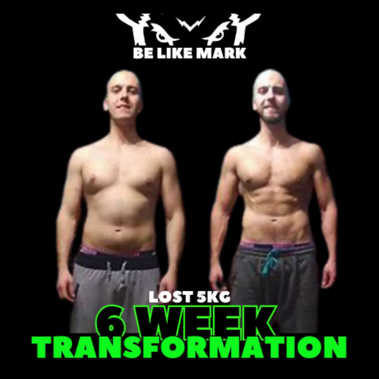 Mark’s 6-week before and after transformation photos
